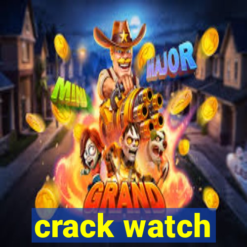 crack watch